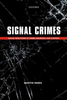 Hardcover Signal Crimes: Reactions to Crime, Disorder, and Control Book