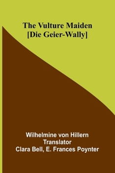 Paperback The Vulture Maiden [Die Geier-Wally.] Book