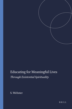 Paperback Educating for Meaningful Lives: Through Existential Spirituality Book