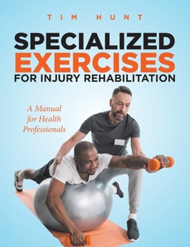 Paperback Specialized Exercises for Injury Rehabilitation: A Manual for Health Professionals Book