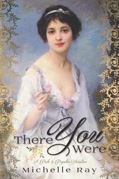 Paperback There You Were: A Pride & Prejudice Variation Book