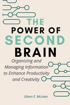 Paperback The Power of Second Brain: Organizing and Managing Information to Enhance Productivity and Creativity [Large Print] Book