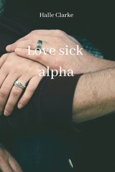 Paperback Love sick alpha Book