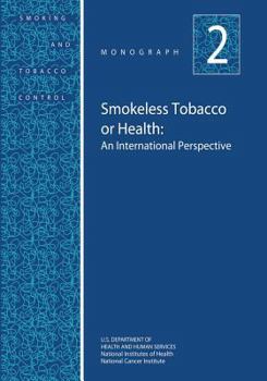 Paperback Smokeless Tobacco or Health: An International Perspective: Smoking and Tobacco Control Monograph No. 2 Book