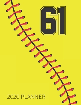 61 2020 Planner: Softball Jersey Number 61 Sixty One Weekly Planner Includes Daily Planner & Monthly Overview | Personal Organizer With 2020 Calendar ... Coaches And Fans | 8.5x11 Inch White Paper