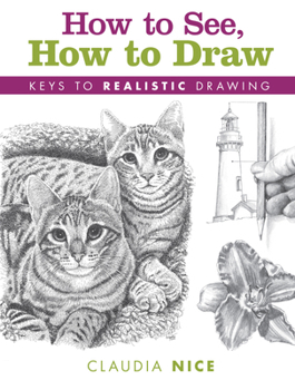Paperback How to See, How to Draw: Keys to Realistic Drawing Book