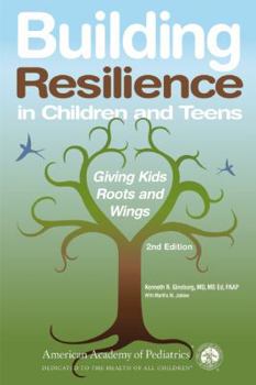 Paperback Building Resilience in Children and Teens: Giving Kids Roots and Wings Book