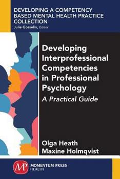 Paperback Developing Interprofessional Competencies in Professional Psychology: A Practical Guide Book