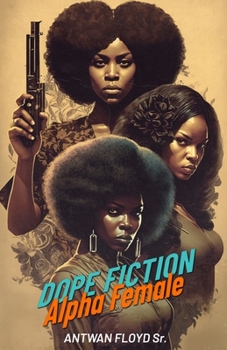 Paperback Dope Fiction: Alpha Female Book