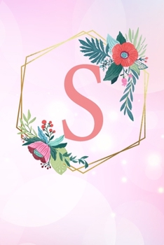 S: Monogramm Buchstabe S 120 Seiten DIN A5 Notizbuch Marmor Gold Rosa personalisiert Name farbige Blumen Initial Tagebuch f�r Frauen und M�dchen