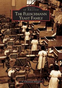 The Fleischmann Yeast Family - Book  of the Images of America: Ohio