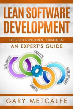Paperback Lean Software Development: Efficient Deployment Strategies: An Expert's Guide Book