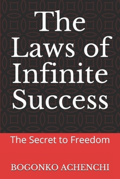 Paperback The Laws of Infinite Success: The Secret to Freedom Book