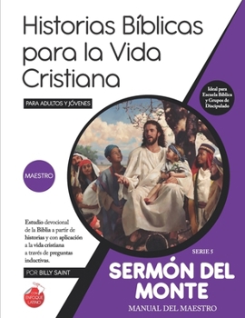 Serie 5: SERMÓN DEL MONTE (Maestro): 21 lecciones de teología práctica basadas en las enseñanzas de Jesús
