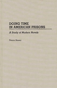 Hardcover Doing Time in American Prisons: A Study of Modern Novels Book