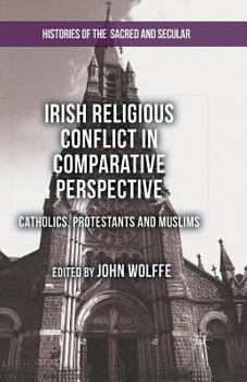 Paperback Irish Religious Conflict in Comparative Perspective: Catholics, Protestants and Muslims Book