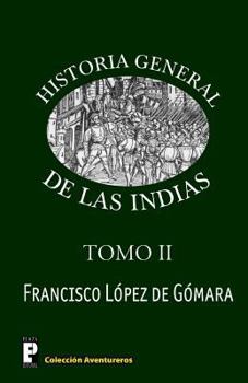 Paperback Historia General de las Indias (Tomo 2) [Spanish] Book