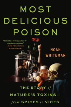 Paperback Most Delicious Poison: The Story of Nature's Toxins--From Spices to Vices Book