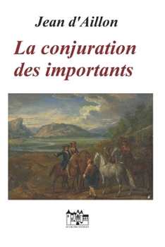 La conjuration des Importants - Book #4 of the Louis Fronsac