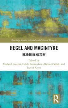 Hardcover Hegel and MacIntyre: Reason in History Book