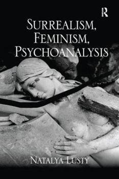 Paperback Surrealism, Feminism, Psychoanalysis Book