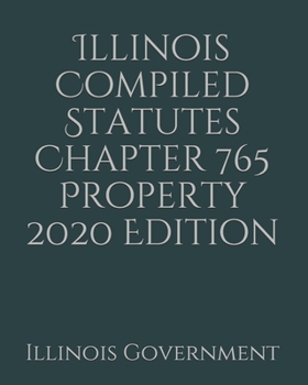 Paperback Illinois Compiled Statutes Chapter 765 Property 2020 Edition [Large Print] Book