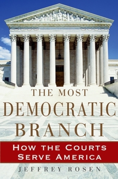Hardcover The Most Democratic Branch: How the Courts Serve America Book