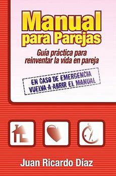 Paperback Manual para parejas: Guía práctica para reinventar la vida en pareja [Spanish] Book