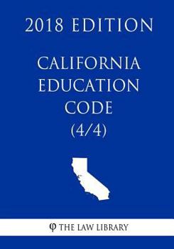 Paperback California Education Code (4/4) (2018 Edition) Book