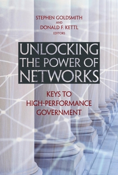 Paperback Unlocking the Power of Networks: Keys to High-Performance Government Book
