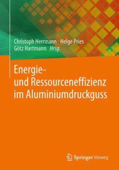 Energie- Und Ressourceneffiziente Produktion Von Aluminiumdruckguss