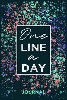 One Line A Day Journal: 5 Jahres Buch Mit 5 Zeilen Pro Tag Journal / Morning Notes Für Mehr Achtsamkeit Und Dankbarkeit