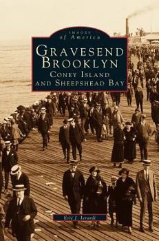 Gravesend, Brooklyn: Coney Island And Sheepshead Bay - Book  of the Images of America: New York