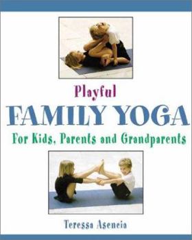 Paperback Playful Family Yoga: For Kids, Parents and Grandparents Book