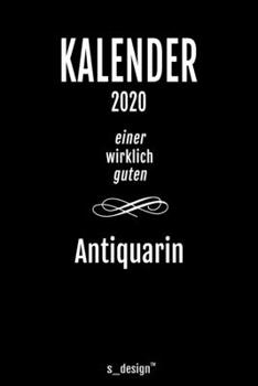 Paperback Kalender 2020 f?r Antiquare / Antiquar / Antiquarin: Wochenplaner / Tagebuch / Journal f?r das ganze Jahr: Platz f?r Notizen, Planung / Planungen / Pl [German] Book