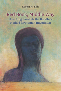 Paperback Red Book, Middle Way: How Jung Parallels the Buddha's Method for Human Integration Book