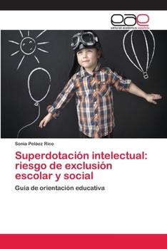 Paperback Superdotación intelectual: riesgo de exclusión escolar y social [Spanish] Book