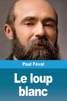 Le loup blanc (French Edition)