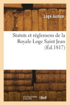 Paperback Statuts et réglemens de la Royale Loge Saint Jean [French] Book