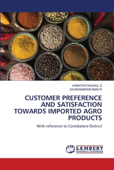 Customer Preference and Satisfaction Towards Imported Agro Products