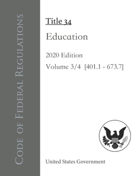 Paperback Code of Federal Regulations Title 34 Education 2020 Edition Volume 3/4 [§401.1 - 673.7] Book