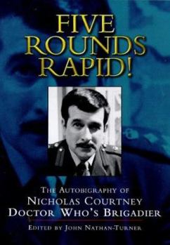 Hardcover Five Rounds Rapid!: The Autobiography of Nicholas Courtney Book