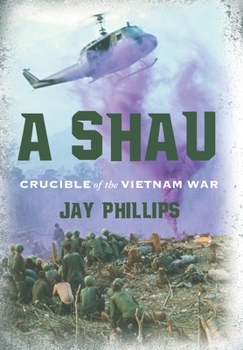 Hardcover A Shau: Crucible of the Vietnam War Book