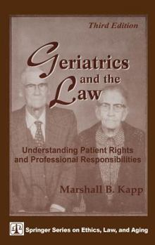 Hardcover Geriatrics and the Law: Understanding Patient Rights and Professional Responsibilities, Third Edition Book