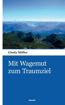 Paperback Mit Wagemut zum Traumziel [German] Book