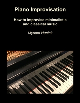 Paperback Piano Improvisation: How to improvise minimalistic and classical music Book