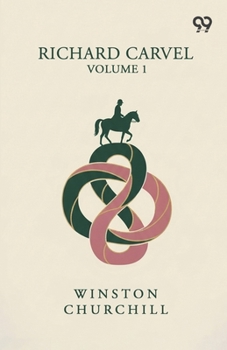 Richard Carvel: Volume 1