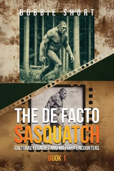 Paperback The De Facto Sasquatch: Cultural Legacies and Military Encounters Book