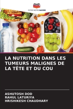 Paperback La Nutrition Dans Les Tumeurs Malignes de la Tête Et Du Cou [French] Book