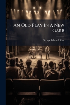 An Old Play in a New Garb: